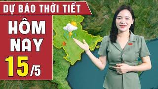 Dự báo thời tiết hôm nay 15/5: Bắc Bộ có mưa dông, Nam Bộ mưa vừa đến mưa to | BHT