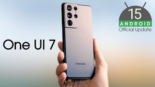 Samsung Galaxy S21 Ultra One UI 7 Android 15 - Release Date & Features