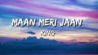 King - Maan Meri Jaan Lyrics