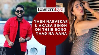 Yash Narvekar and Akasa Singh talk about their new song Yaad Na Aana, recreated tracks and more