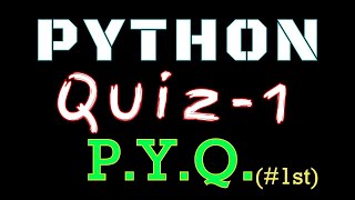 Python Quiz 1 PYQ #1st
