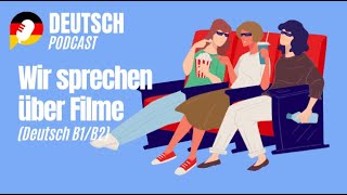 Wir sprechen über Filme (Deutsch B1/B2)