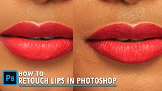 HOW TO RETOUCH LIPS IN PHOTOSHOP | How To Edit Lips \u0026 Make-up Photoshop Tutorial