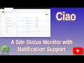 Ciao - free, self hosted, open source site status monitor with notifications via email or webhooks.