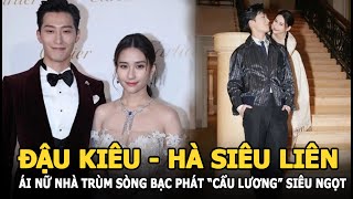 Đậu Kiêu và Hà Siêu Liên - Ái nữ đẹp nhất nhà trùm sòng bạc phát “cẩu lương” siêu ngọt