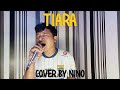 Tiara - Kris || Cover By Nino Sutrisno