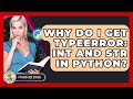 Why Do I Get TypeError: Int And Str In Python? - Python Code School