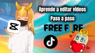 COMO EDITAR VÍDEOS - FREEFIRE EN CAP CUT // PASO A PASO