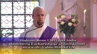 Atsisveikinant su a.a. dr. Valdu Mackela. Diak. dr. Benas Ulevičius. 2017 11 27