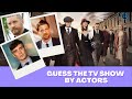 Guess the TV Show by Actors | Guessing Game | Quiz