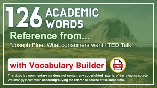 126 Academic Words Ref from "Joseph Pine: What consumers want | TED Talk"