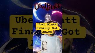 Ubel Blatt Finally Got Anime