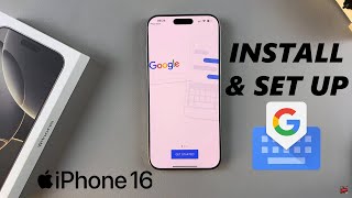 How To Install \u0026 Set Up Gboard On iPhone 16 / iPhone 16 Pro