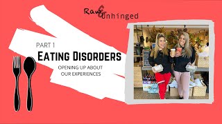 Raw Unhinged Eating Disorders Part 1 Final