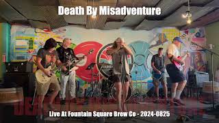 Death By Misadventure   2024 0825   Live At Fountain Square Brew Co   Walk All Over You