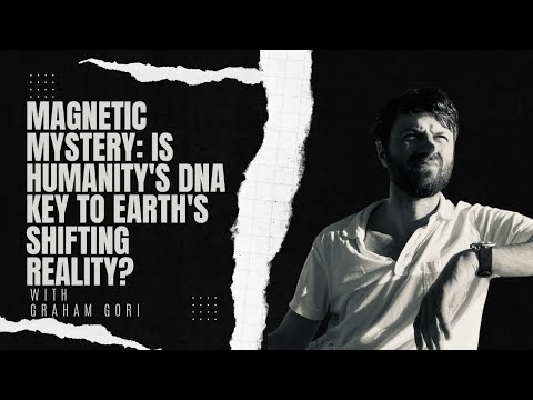 Magnetic Mystery: Is Humanity's DNA the Key to Earth's Changing Reality? FT. GRAHAM GORI #debbidachinger