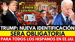 TRUMP: NUEVO DOCUMENTO DE IDENTIFICACIÓN I.D. SERÁ OBLIGATORIO PARA HISPANOS A PARTIR DE ESTA FECHA!