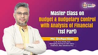 Master Class on Budget \u0026 Budgetary Control with Analysis of Financial Statements (1st Part)