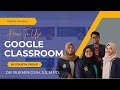 The Tutorial Using Google Classroom | Digital Literacy