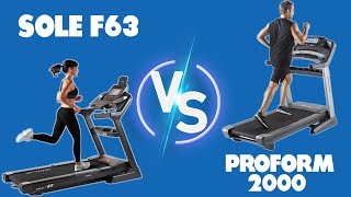 Sole F63 vs ProForm 2000 Treadmill: Understanding Differences (Which Is the Winner?)