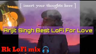 30 Of Best Lofi Songs For Night & Also For Study \Chill \Relax \Refreshing \Arijit Singh
