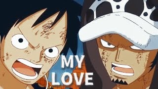 trafalgar law \u0026 monkey d. luffy [my love] – one piece amv