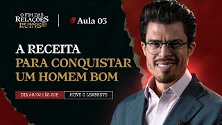 A RECEITA PARA CONQUISTAR UM HOMEM BOM