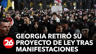 Georgia retiró su proyecto de ley tras las masivas manifestaciones en contra | #26Global