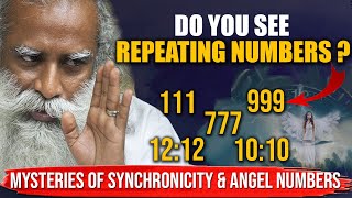 The Mysteries Of SYNCHRONICITY \u0026 ANGEL NUMBERS | When You See REPEATING NUMBERS | Sadhguru