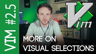 Vim More on Visual Selections - Learning Vim 2.5