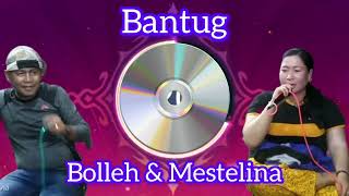 Bantug_Bolleh & Mestelina