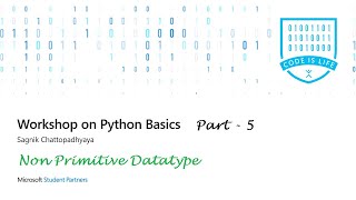 List,Tuple, Sets and Dictionary (non primitive datatype) in Python - Part 5 - Workshop content
