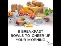 8 Breakfast Bowls to Cheer up Your Morning