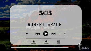 Robert Grace - SOS | Lyrics