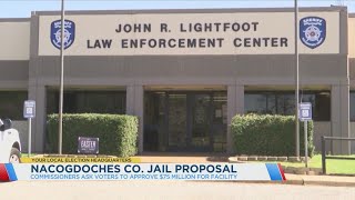 Nacogdoches County calls $75 million bond for jail facilities