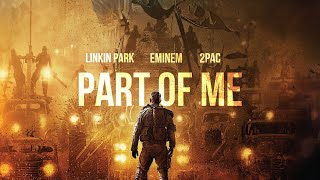 Linkin Park, Eminem & 2PAC - PART OF ME (2022)