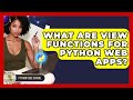 What Are View Functions For Python Web Apps? - Python Code School