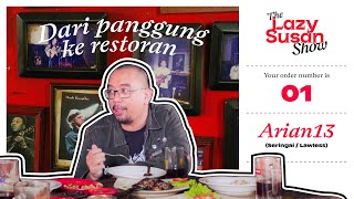 Arian13 : Dari Bermusik Hingga ke F&B | The Lazy Susan Show Ep.: 01 | on Lazy Susan