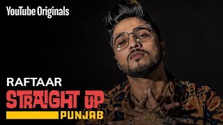 Straight Up Punjab | Raftaar | Artist Journey