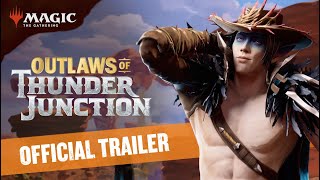 It's Good to be Wanted | Outlaws of Thunder Junction  Trailer | Magic: The Gathe