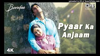 Pyaar Ka Anjaam Song Video - Bewafaa _ Akshay_ Kareena _ Sushmita _ Kumar Alka _ Sapna_128K)