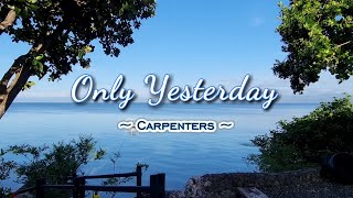 Only Yesterday - KARAOKE VERSION - as popularized by Carpenters
