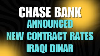 🔥Chase Bank Announced New Contract Rates Of Iraqi Dinar🔥Iraqi Dinar Today Rate Update