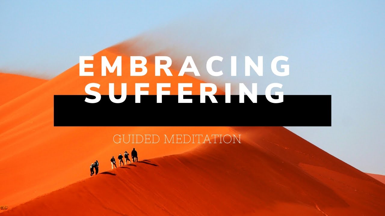 Guided Meditation Embracing Suffering Youtube