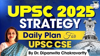 UPSC 2025 Strategy | Detailed Study Plan for UPSC Aspirants | StudyIQ IAS