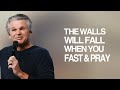 The Walls Will Fall When You Fast & Pray | Jentezen Franklin