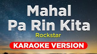 MAHAL PA RIN KITA - Rockstar (KARAOKE VERSION with lyrics)