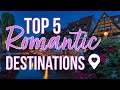 The Top 5 Most Romantic Vacation Destinations