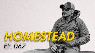 Homestead | EP. 067 | Mike Force Podcast