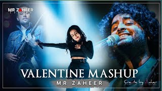 Valentine Mashup-Zaheer Saroukh | (Official Music) Arijit Singh, Atif Aslam, Neha Kakkar | Lofi 2022